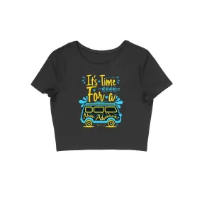 Its Time For A New Adventure Crop Top